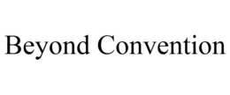 BEYOND CONVENTION trademark