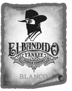 EL BANDIDO YANKEE TEQUILA COMPANY BLANCO trademark