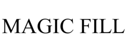 MAGIC FILL trademark