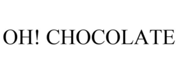 OH! CHOCOLATE trademark