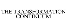 THE TRANSFORMATION CONTINUUM trademark