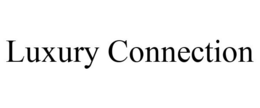 LUXURY CONNECTION trademark