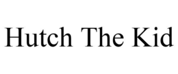 HUTCH THE KID trademark