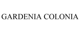 GARDENIA COLONIA trademark