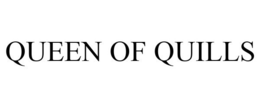 QUEEN OF QUILLS trademark