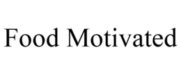 FOOD MOTIVATED trademark