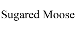 SUGARED MOOSE trademark