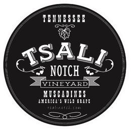TENNESSEE TSALI NOTCH VINEYARD MUSCADINES AMERICA'S WILD GRAPE TSALINOTCH.COM trademark