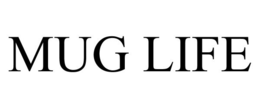 MUG LIFE trademark