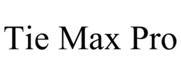 TIE MAX PRO trademark