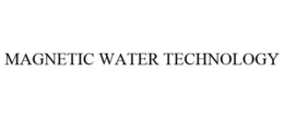 MAGNETIC WATER TECHNOLOGY trademark