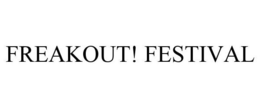 FREAKOUT! FESTIVAL trademark