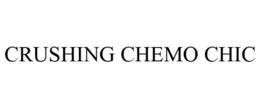 CRUSHING CHEMO CHIC trademark