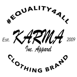 #EQUALITY4ALL KARMA INC. APPAREL CLOTHING BRAND EST. 2009 trademark