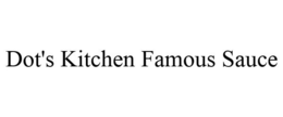 DOT'S KITCHEN FAMOUS SAUCE trademark
