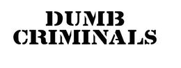 DUMB CRIMINALS trademark