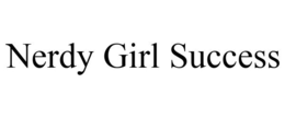 NERDY GIRL SUCCESS trademark