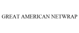 GREAT AMERICAN NETWRAP trademark