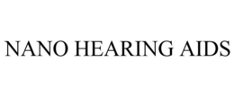 NANO HEARING AIDS trademark