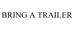 BRING A TRAILER trademark