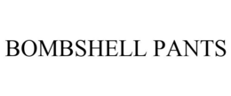 BOMBSHELL PANTS trademark