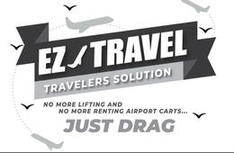EZ TRAVEL TRAVELERS SOLUTION NO MORE LIFTING AND NO MORE RENTING AIRPORT CARTS JUST DRAG trademark