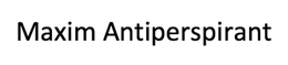 MAXIM ANTIPERSPIRANT trademark