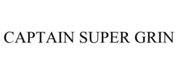 CAPTAIN SUPER GRIN trademark