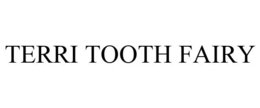 TERRI TOOTH FAIRY trademark