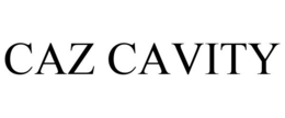 CAZ CAVITY trademark