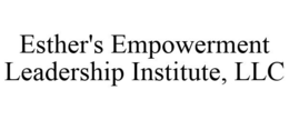 ESTHER'S EMPOWERMENT LEADERSHIP INSTITUTE, LLC trademark