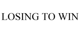 LOSING TO WIN trademark