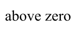 ABOVE ZERO trademark