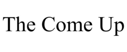 THE COME UP trademark