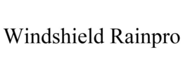 WINDSHIELD RAINPRO trademark