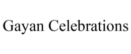 GAYAN CELEBRATIONS trademark