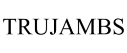TRUJAMBS trademark