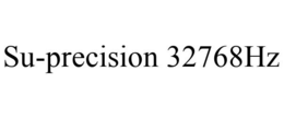 SU-PRECISION 32768HZ trademark