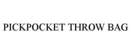 PICKPOCKET THROW BAG trademark