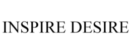 INSPIRE DESIRE trademark