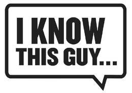 I KNOW THIS GUY... trademark