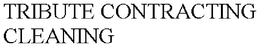 TRIBUTE CONTRACTING CLEANING trademark