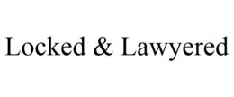 LOCKED & LAWYERED trademark