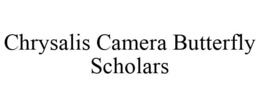 CHRYSALIS CAMERA BUTTERFLY SCHOLARS trademark
