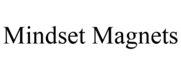 MINDSET MAGNETS trademark