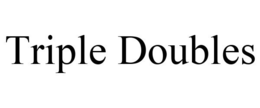 TRIPLE DOUBLES trademark