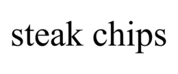 STEAK CHIPS trademark