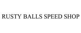 RUSTY BALLS SPEED SHOP trademark