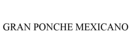 GRAN PONCHE MEXICANO trademark