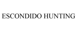 ESCONDIDO HUNTING trademark